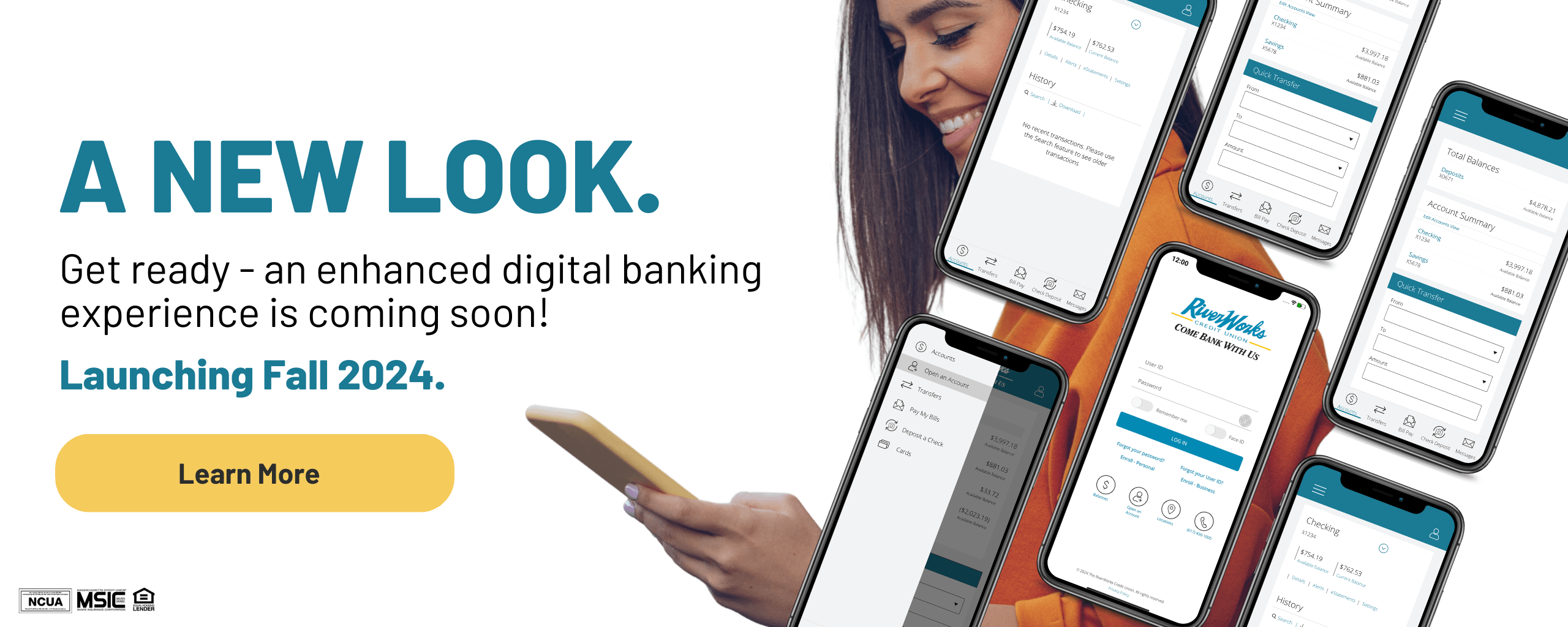 A New Look. Get ready – an enhanced digital banking experience is coming soon! Launching Fall 2024. Click to learn more.